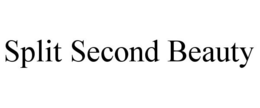 SPLIT SECOND BEAUTY trademark