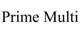 PRIME MULTI trademark