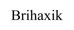 BRIHAXIK trademark