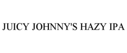JUICY JOHNNY'S HAZY IPA trademark
