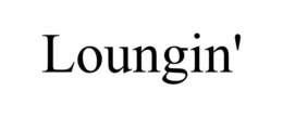 LOUNGIN' trademark