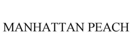 MANHATTAN PEACH trademark