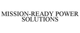 MISSION-READY POWER SOLUTIONS trademark