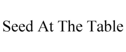 SEED AT THE TABLE trademark