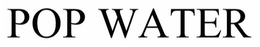POP WATER trademark
