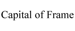 CAPITAL OF FRAME trademark
