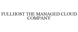 FULLHOST THE MANAGED CLOUD COMPANY trademark