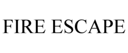FIRE ESCAPE trademark