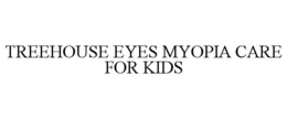 TREEHOUSE EYES MYOPIA CARE FOR KIDS trademark
