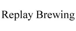 REPLAY BREWING trademark