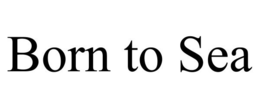 BORN TO SEA trademark