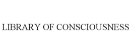 LIBRARY OF CONSCIOUSNESS trademark