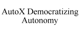 AUTOX DEMOCRATIZING AUTONOMY trademark