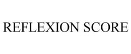 REFLEXION SCORE trademark