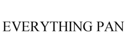 EVERYTHING PAN trademark