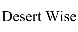 DESERT WISE trademark