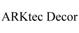 ARKTEC DECOR trademark