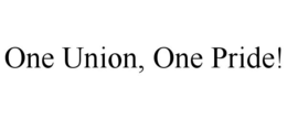 ONE UNION, ONE PRIDE! trademark