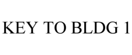 KEY TO BLDG 1 trademark