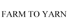 FARM TO YARN trademark