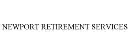 NEWPORT RETIREMENT SERVICES trademark