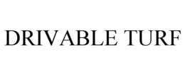 DRIVABLE TURF trademark