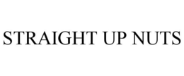 STRAIGHT UP NUTS trademark