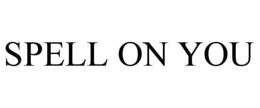 SPELL ON YOU trademark