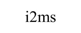 I2MS trademark