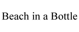 BEACH IN A BOTTLE trademark