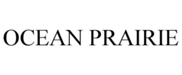 OCEAN PRAIRIE trademark