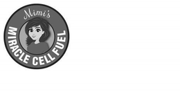 MIMI'S MIRACLE CELL FUEL trademark