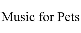 MUSIC FOR PETS trademark
