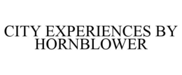 CITY EXPERIENCES BY HORNBLOWER trademark