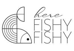 HERE FISHY FISHY trademark