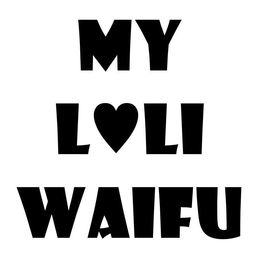 MY LOLI WAIFU trademark