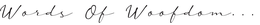 WORDS OF WOOFDOM. . . trademark
