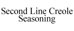 SECOND LINE CREOLE SEASONING trademark