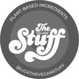THE VEGAN STUFF PLANT BASED INGREDIENTS LICKTHEVEGANSTUFF trademark