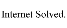 INTERNET SOLVED. trademark