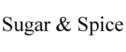 SUGAR & SPICE trademark