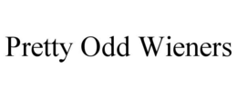 PRETTY ODD WIENERS trademark