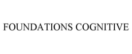 FOUNDATIONS COGNITIVE trademark