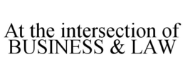 AT THE INTERSECTION OF BUSINESS & LAW trademark