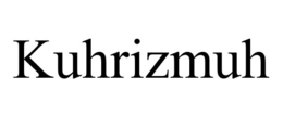 KUHRIZMUH trademark