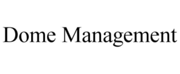 DOME MANAGEMENT trademark