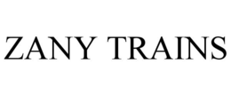 ZANY TRAINS trademark