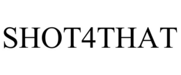 SHOT4THAT trademark