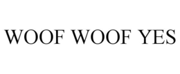 WOOF WOOF YES trademark