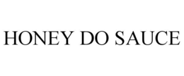 HONEY DO SAUCE trademark